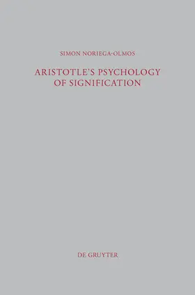 Noriega-Olmos |  Aristotle's Psychology of Signification | Buch |  Sack Fachmedien
