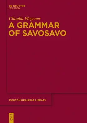 Wegener | A Grammar of Savosavo | Buch | 978-3-11-028947-3 | sack.de