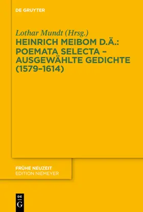 Mundt / Meibom der Ältere |  Poemata selecta – Ausgewählte Gedichte (1579–1614) | eBook | Sack Fachmedien