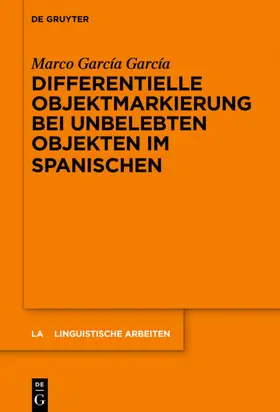 García García | Differentielle Objektmarkierung bei unbelebten Objekten im Spanischen | E-Book | sack.de