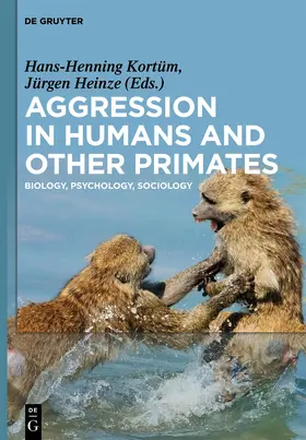 Heinze / Kortüm |  Aggression in Humans and Other Primates | Buch |  Sack Fachmedien