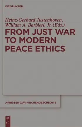 Barbieri / Justenhoven / Barbieri, Jr. |  From Just War to Modern Peace Ethics | Buch |  Sack Fachmedien