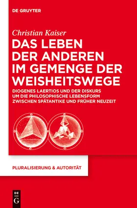 Kaiser | Das Leben der Anderen im Gemenge der Weisheitswege | Buch | 978-3-11-029301-2 | www2.sack.de