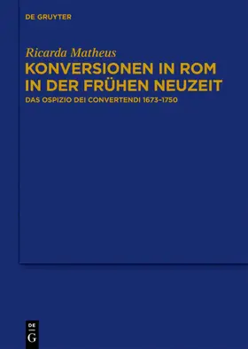 Matheus |  Konversionen in Rom in der Frühen Neuzeit | eBook | Sack Fachmedien