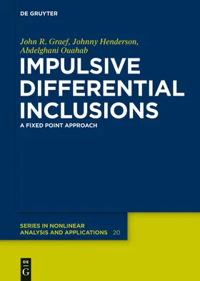 Graef / Ouahab / Henderson | Impulsive Differential Inclusions | Buch | 978-3-11-029361-6 | sack.de