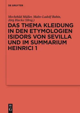 Müller / Riecke / Babin |  Das Thema Kleidung in den Etymologien Isidors von Sevilla und im Summarium Heinrici 1 | Buch |  Sack Fachmedien