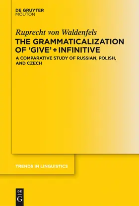 Waldenfels | The Grammaticalization of 'Give' + Infinitive | Buch | 978-3-11-029369-2 | sack.de