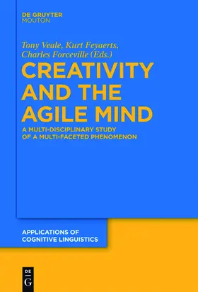 Veale / Feyaerts / Forceville |  Creativity and the Agile Mind | Buch |  Sack Fachmedien