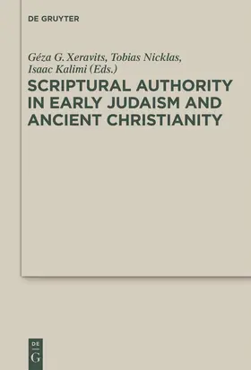 Xeravits / Kalimi / Nicklas |  Scriptural Authority in Early Judaism and Ancient Christianity | Buch |  Sack Fachmedien