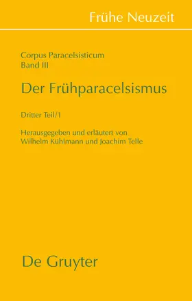 Telle / Kühlmann | Der Frühparacelsismus / Teil 3 | Buch | 978-3-11-029640-2 | sack.de