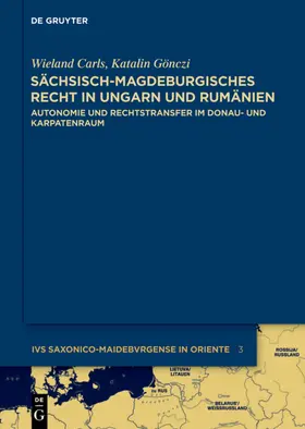 Gönczi / Carls |  Sächsisch-magdeburgisches Recht in Ungarn und Rumänien | Buch |  Sack Fachmedien