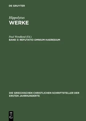 Wendland | Refutatio omnium haeresium | Buch | 978-3-11-029749-2 | www2.sack.de