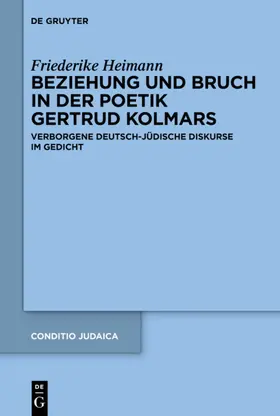 Heimann |  Beziehung und Bruch in der Poetik Gertrud Kolmars | eBook | Sack Fachmedien