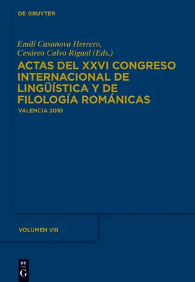 Calvo Rigual / Casanova / Casanova Herrero |  Actas del XXVI Congreso Internacional de Lingüística y de Filología Románicas. Tome VIII | Buch |  Sack Fachmedien