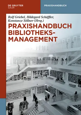 Griebel / Schäffler / Söllner |  Praxishandbuch Bibliotheksmanagement | Buch |  Sack Fachmedien