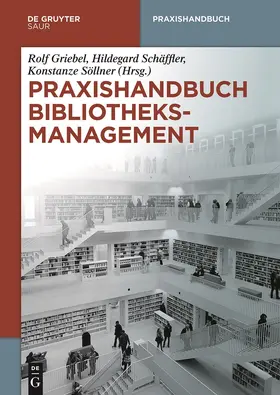 Griebel / Schäffler / Söllner |  Praxishandbuch Bibliotheksmanagement | Buch |  Sack Fachmedien