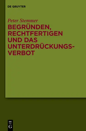 Stemmer |  Begründen, Rechtfertigen und das Unterdrückungsverbot | eBook | Sack Fachmedien