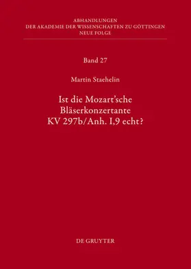 Staehelin |  Ist die sogenannte Mozartsche Bläserkonzertante KV 297b/Anh. I,9 echt? | eBook | Sack Fachmedien