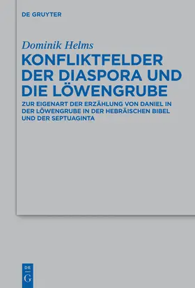 Helms | Konfliktfelder der Diaspora und die Löwengrube | Buch | 978-3-11-030949-2 | sack.de
