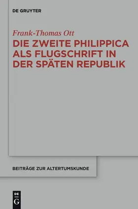 Ott |  Die zweite Philippica als Flugschrift in der späten Republik | Buch |  Sack Fachmedien