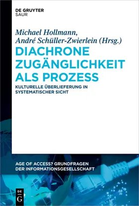 Schüller-Zwierlein / Hollmann |  Diachrone Zugänglichkeit als Prozess | Buch |  Sack Fachmedien