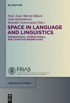 Auer / Szmrecsanyi / Hilpert |  Space in Language and Linguistics | Buch |  Sack Fachmedien