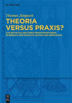 Jürgasch |  Theoria versus Praxis? | eBook | Sack Fachmedien