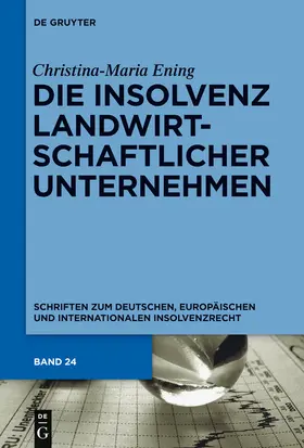 Ening |  Die Insolvenz landwirtschaftlicher Unternehmen | Buch |  Sack Fachmedien