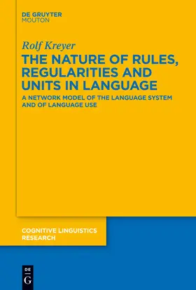 Kreyer |  The Nature of Rules, Regularities and Units in Language | Buch |  Sack Fachmedien