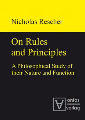 Rescher | On Rules and Principles | Buch | 978-3-11-031925-5 | www2.sack.de