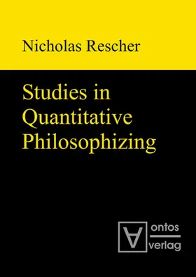 Rescher |  Studies in Quantitative Philosophizing | eBook | Sack Fachmedien