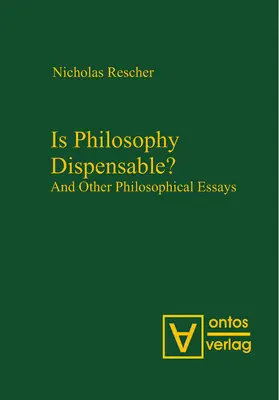 Rescher | Is Philosophy Dispensable? | Buch | 978-3-11-032094-7 | www2.sack.de