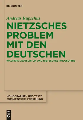 Rupschus | Nietzsches Problem mit den Deutschen | Buch | 978-3-11-032100-5 | www2.sack.de