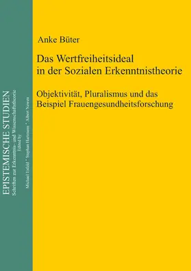 Büter |  Das Wertfreiheitsideal in der sozialen Erkenntnistheorie | Buch |  Sack Fachmedien