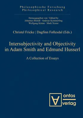 Føllesdal / Fricke |  Intersubjectivity and Objectivity in Adam Smith and Edmund Husserl | Buch |  Sack Fachmedien