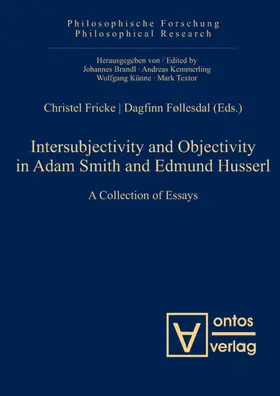 Fricke / Føllesdal |  Intersubjectivity and Objectivity in Adam Smith and Edmund Husserl | eBook | Sack Fachmedien