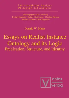 Mertz |  Essays on Realist Instance Ontology and its Logic | Buch |  Sack Fachmedien
