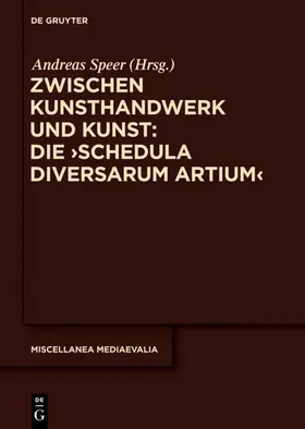 Speer |  Zwischen Kunsthandwerk und Kunst: Die ‚Schedula diversarum artium‘ | eBook | Sack Fachmedien