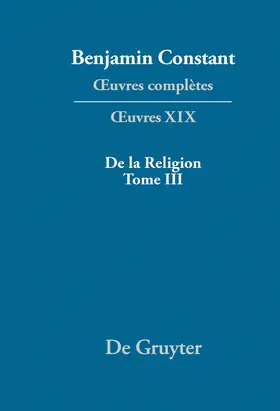 Constant / Kloocke / Thouard |  ¿uvres complètes, XIX, De la Religion, considérée dans sa source, ses formes et ses développements, Tome III | Buch |  Sack Fachmedien