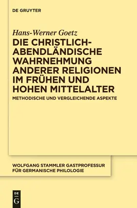 Goetz |  Die christlich-abendländische Wahrnehmung anderer Religionen im frühen und hohen Mittelalter | Buch |  Sack Fachmedien