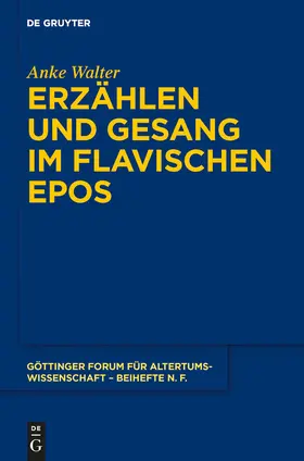 Walter |  Erzählen und Gesang im flavischen Epos | Buch |  Sack Fachmedien