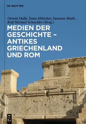 Dally / Muth / Hölscher |  Medien der Geschichte – Antikes Griechenland und Rom | Buch |  Sack Fachmedien