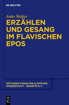 Walter |  Erzählen und Gesang im flavischen Epos | eBook | Sack Fachmedien