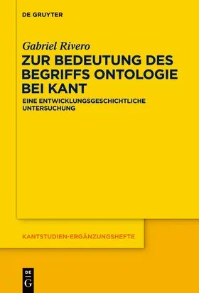 Rivero | Zur Bedeutung des Begriffs Ontologie bei Kant | Buch | 978-3-11-034180-5 | sack.de