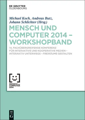 Koch / Schlichter / Butz | Mensch & Computer 2014 - Workshopband | Buch | 978-3-11-034416-5 | sack.de