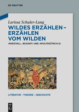 Schuler-Lang | Wildes Erzählen - Erzählen vom Wilden | Buch | 978-3-11-034470-7 | sack.de
