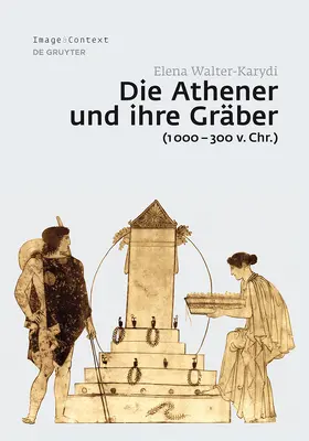 Walter-Karydi |  Die Athener und ihre Gräber (1000¿300 v. Chr.) | Buch |  Sack Fachmedien