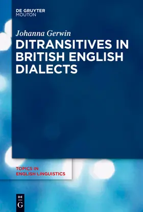 Gerwin | Ditransitives in British English Dialects | Buch | 978-3-11-035214-6 | sack.de