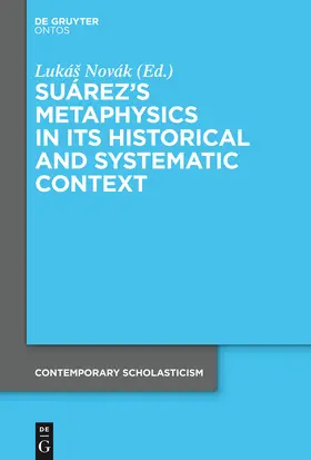 Novák |  Suárez's Metaphysics in Its Historical and Systematic Context | Buch |  Sack Fachmedien