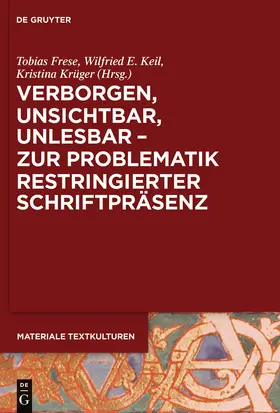 Frese / Keil / Krüger |  Verborgen, unsichtbar, unlesbar - zur Problematik restringierter Schriftpräsenz | Buch |  Sack Fachmedien